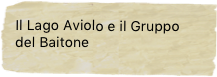 Il Lago Aviolo e il Gruppo del Baitone