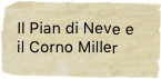 Il Pian di Neve e il Corno Miller