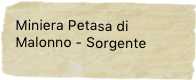 Miniera Petasa di Malonno - Sorgente 